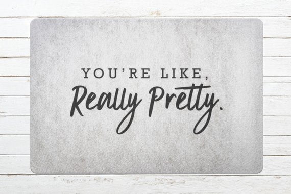 Doormat / You're Like Really Pretty