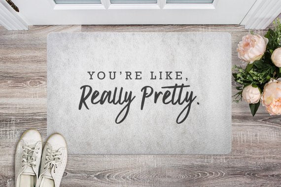 Doormat / You're Like Really Pretty