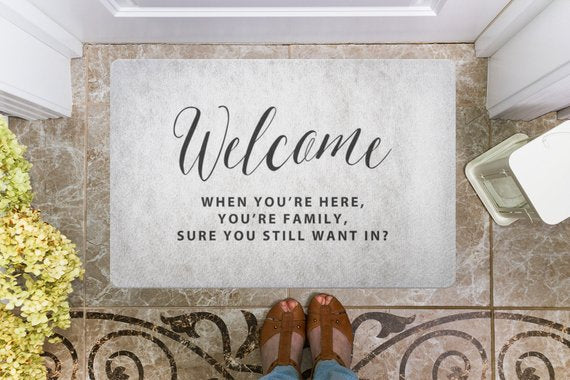 Doormat / Welcome / When You're Here You're Family
